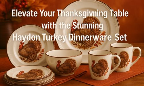 Elevate Your Thanksgiving Table with the Stunning Haydon Turkey Dinnerware Set