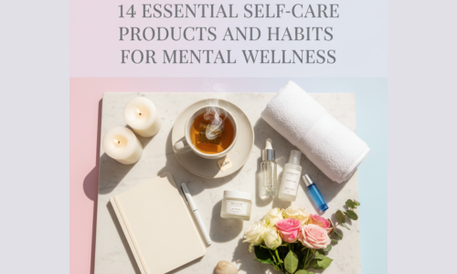 14 Essential Self Care Products and Habits for Mental Wellness